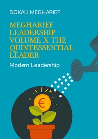 Megharief Leadership Volume X The Quintessential Leader