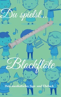 Du spielst... Blockflöte