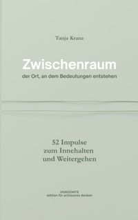 Zwischenraum - der Ort, an dem Bedeutungen entstehen