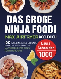 Das große Ninja Foodi MAX Airfryer Kochbuch