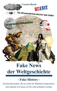 Fake News der Weltgeschichte