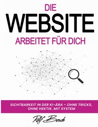 Die Website arbeitet für Dich
