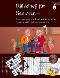 Rätselheft für Senioren: Gehirnjogging mit Sudoku & Wortspielen