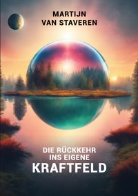 Die Rückkehr ins eigene Kraftfeld