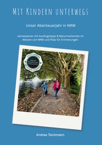 Mit Kindern unterwegs Unser Abenteuerjahr in NRW