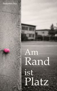 Am Rand ist Platz