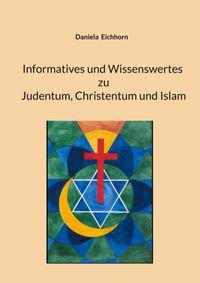 Informatives und Wissenswertes zu Judentum, Christentum und Islam