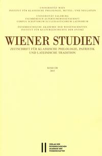 Wiener Studien ‒ Zeitschrift für Klassische Philologie, Patristik und lateinische Tradition, Band 128/2015