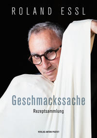 Roland Essl – Geschmackssache