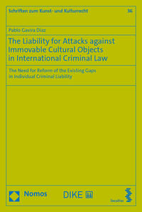 The Liability for Attacks against Immovable Cultural Objects in International Criminal Law