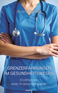 Grenzerfahrungen im Gesundheitswesen