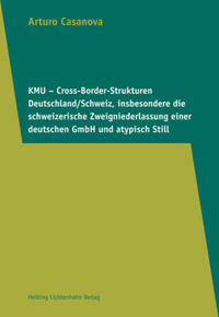 KMU – Cross-Border-Strukturen Deutschland/Schweiz, insbesondere die schweizerische Zweigniederlassung einer deutschen GmbH und atypisch Still