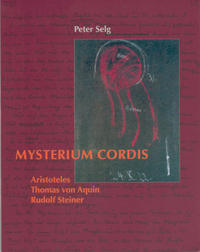 Mysterium cordis: Von der Mysterienstätte des Menschenherzens