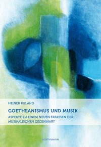 Goetheanismus und Musik