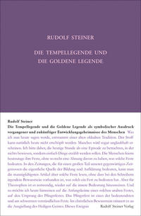 Die Tempellegende und die Goldene Legende als symbolischer Ausdruck vergangener und zukünftiger Entwickelungsgeheimnisse des Menschen