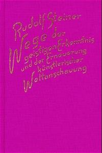 Wege der geistigen Erkenntnis und der Erneuerung künstlerischer Weltanschauung