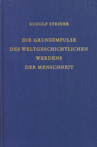 Die Grundimpulse des weltgeschichtlichen Werdens der Menschheit