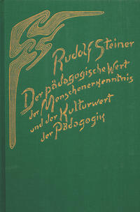 Der pädagogische Wert der Menschenerkenntnis und der Kulturwert der Pädagogik