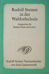 Rudolf Steiner in der Waldorfschule