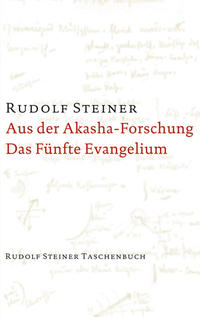 Aus der Akasha-Forschung. Das Fünfte Evangelium