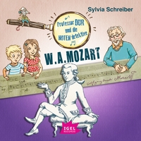 Professor Dur und die Notendetektive 3. Wolfgang Amadeus Mozart