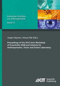 Proceedings of the 2013 Joint Workshop of Fraunhofer IOSB and Institute for Anthropomatics, Vision and Fusion Laboratory