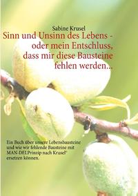 Sinn und Unsinn des Lebens - oder mein Entschluss, dass mir diese Bausteine fehlen werden...