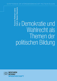 Demokratie und Wahlen als Themen der politischen Bildung