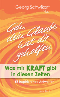 Geh, dein Glaube hat dir geholfen