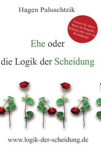 Ehe oder die Logik der Scheidung