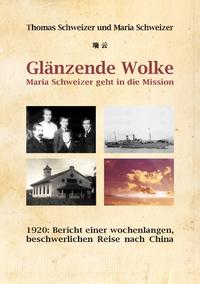Glänzende Wolke - Maria Schweizer geht in die Mission