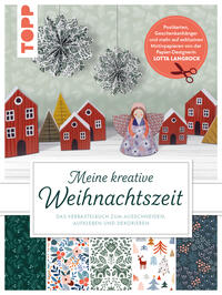 Meine kreative Weihnachtszeit. Das Verbastelbuch zum Ausschneiden, Aufkleben und Dekorieren