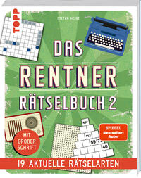 Das Rentner-Rätselbuch 2 – 19 aktuelle Rätselarten mit Nostalgie-Effekt