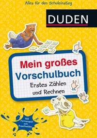 Mein großes Vorschulbuch: Erstes Zählen und Rechnen