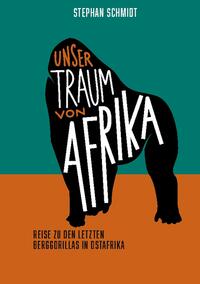 Unser Traum von Afrika