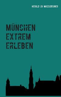 München extrem erleben