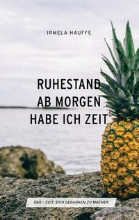 Ruhestand - Ab morgen habe ich Zeit