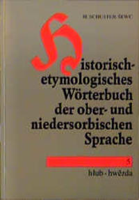 Historisch-etymologisches Wörterbuch der ober- und niedersorbischen Sprache