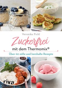 Zuckerfrei mit dem Thermomix®