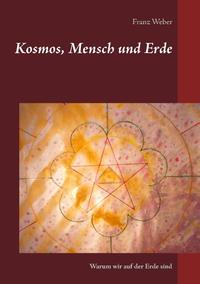 Kosmos, Mensch und Erde