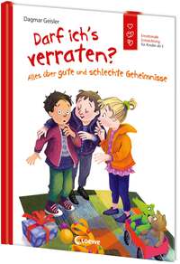 Darf ich's verraten? Alles über gute und schlechte Geheimnisse