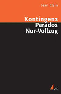 Kontingenz, Paradox, Nur-Vollzug