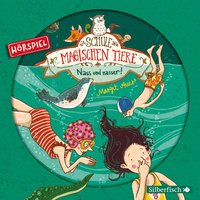 Die Schule der magischen Tiere - Hörspiele 6: Nass und nasser! Das Hörspiel