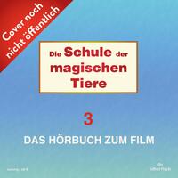 Die Schule der magischen Tiere 3: Das Hörbuch zum Film