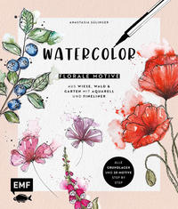 Watercolor – Florale Motive aus Wiese, Wald & Garten mit Aquarell und Fineliner