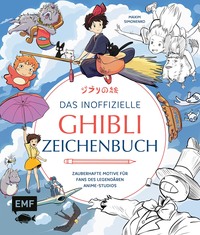 Das inoffizielle Ghibli-Zeichenbuch – Zauberhafte Motive für Fans des legendären Anime-Studios
