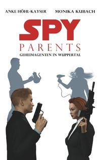 Spy Parents - Geheimagenten in Wuppertal
