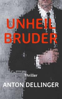 Unheilbruder