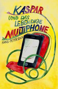 Kaspar und das lebendige Multiphone