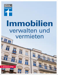 Immobilien verwalten und vermieten: Die Eigentümergemeinschaft - wer zahlt was? - Jahresabrechnung prüfen - Gemeinschaftsordnung - Tipps und Hilfe